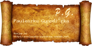 Pauleszku Gyopárka névjegykártya